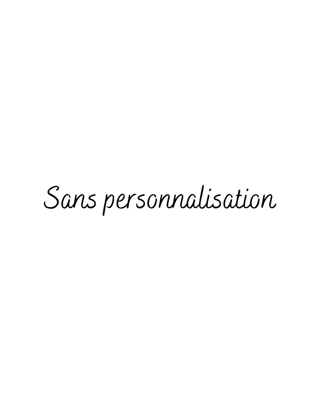 Sans personnalisation